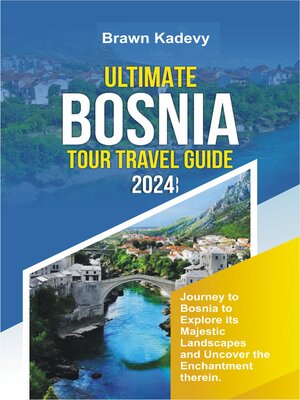 cover image of ULTIMATE BOSNIA TOUR TRAVEL GUIDE 2024